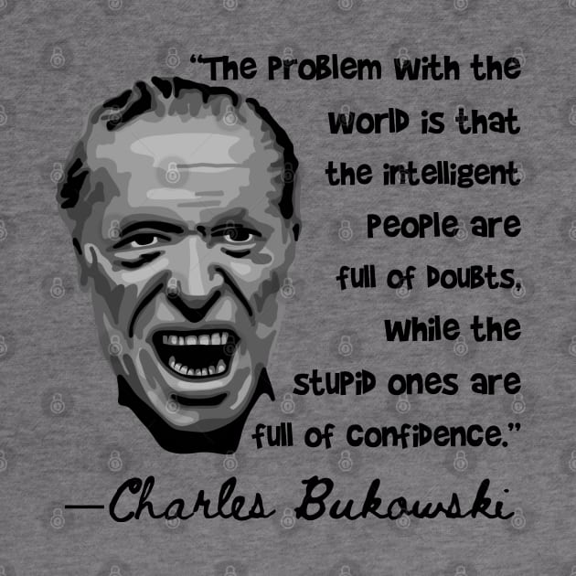 Charles Bukowski Portrait and Quote by Slightly Unhinged